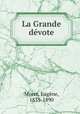 La Grande devote, Eugene Moret 
