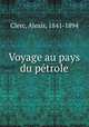 Voyage au pays du petrole, Clerc, Alexis, 1841-1894 