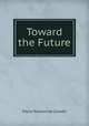 Toward the Future, Pierre Teilhard de Chardin 