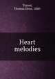 Heart melodies, Turner, Thomas Sloss, 1860- 