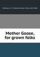 Mother Goose, for grown folks, Whitney, A. D. T. (Adeline Dutton Train), 1824-1906 