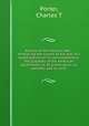Review of the Mexican War : embracing the causes of the war, the responsibility of its commencement, the purposes of the American government in its prosecution, its benefits and its evils, Charles T. Porter 