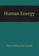 Human Energy, Pierre Teilhard de Chardin 