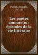 Les poetes amoureux : episodes de la vie litteraire, Amedee Pichot 