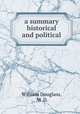 a summary historical and political, William Douglass, M .D. 