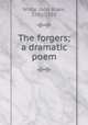The forgers; a dramatic poem, White, John Blake, 1781-1859 