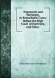 Arguments and Decisions, in Remarkable Cases: Before the High Court of Justiciary, and Other ., John Maclaurin Dreghorn 