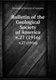 Bulletin of the Geological Society of America. v.27 (1916), Geological Society of America 