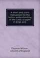 A short and plain instruction for the better understanding of the Lord