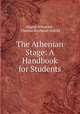 The Athenian Stage: A Handbook for Students, August Witzschel , Thomas Kerchever Arnold 