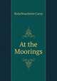 At the Moorings, Rosa Nouchette Carey 