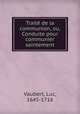 Traite de la communion, ou, Conduite pour communier saintement, Vaubert, Luc, 1645-1716 