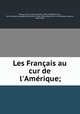 Les Franais au cur de l`Amrique;, 
