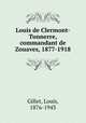 Louis de Clermont-Tonnerre, commandant de Zouaves, 1877-1918, Gillet, Louis, 1876-1943 