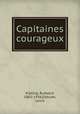 Capitaines courageux, Kipling, Rudyard, 1865-1936,Fabulet, Louis 