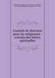 Conseils de direction pour les religieuses : extraits des lettres spirituelles, L. Orleans de La Motte 