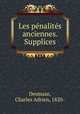 Les penalites anciennes. Supplices, Desmaze, Charles Adrien, 1820- 