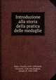 Introduzione alla storia della pratica delle medaglie, Patin, Charles, 1633-1693,Belli, Giovanni, 17th cent,Ruphon, Jacopo, fl. 1664-1680 