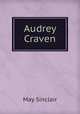 Audrey Craven, May Sinclair 
