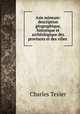 Asie mineure: description geographique, historique et archeologique des provinces et des villes ., Charles Texier 