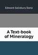 A Text-book of Mineralogy, Edward Salisbury Dana 