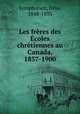 Les freres des Ecoles chretiennes au Canada, 1837-1900, Symphorien 