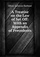 A Treatise on the Law of Set Off: With an Appendix of Precedents, Oliver Lorenzo Barbour 
