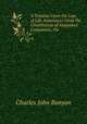 A Treatise Upon the Law of Life Assurance: Upon the Constitution of Assurance Companies, the ., Charles John Bunyon 