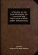 A Treatise on the Law Relating to the Execution and Revocation of Wills and to Testamentary ., Ontario, Richard Thomas Walkem 