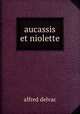 aucassis et niolette, Alfred Delvac 