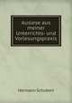 Auslese aus meiner Unterrichts- und Vorlesungspraxis, Hermann Schubert 