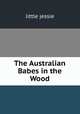 The Australian Babes in the Wood, little jessie 
