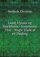 Lund, Upsala og Stockholm i Sommeren 1842 : Nogle blade af en Dagbog, Molbech, Christian 