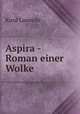 Aspira - Roman einer Wolke, Kurd Lasswitz 