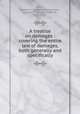 A treatise on damages : covering the entire law of damages, both generally and specifically, Joyce, Joseph A. (Joseph Asbury),Joyce, Howard C. (Howard Clifford), 1871-1932 