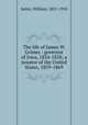 The life of James W. Grimes : governor of Iowa, 1854-1858; a senator of the United States, 1859-1869, Salter, William, 1821-1910 