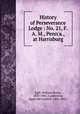 History of Perseverance Lodge : No. 21, F. & A. M., Penn