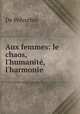 Aux femmes: le chaos, l