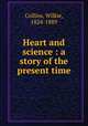 Heart and science : a story of the present time, Collins, Wilkie, 1824-1889 