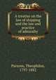 A treatise on the law of shipping and the law and practice of admiralty, Parsons, Theophilus, 1797-1882 