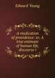 A vindication of providence: or, A true estimate of human life, discourse i, 