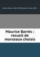 Maurice Barres : recueil de morceaux choisis, Maurice Barres 