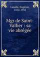 Mgr de Saint-Vallier : sa vie abregee, Eugenie Lasalle 