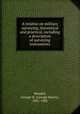 A treatise on military surveying, theoretical and practical, including a description of surveying instruments, Mendell, George H. (George Henry), 1831-1902 
