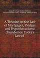 A Treatise on the Law of Mortgages, Pledges and Hypothecations: (founded on Coote