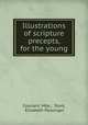 Illustrations of scripture precepts, for the young, Couriard, Mlle.; Stork, Elisabeth Pausinger 