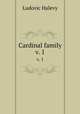 Cardinal family. v. 1, Ludovic Halevy 