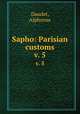 Sapho: Parisian customs. v. 5, Daudet, Alphonse 