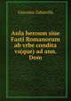 Aula heroum siue Fasti Romanorum ab vrbe condita vs(que) ad ann. Dom, Giacomo Zabarella 