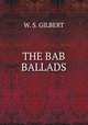 THE BAB BALLADS, W. S. GILBERT 